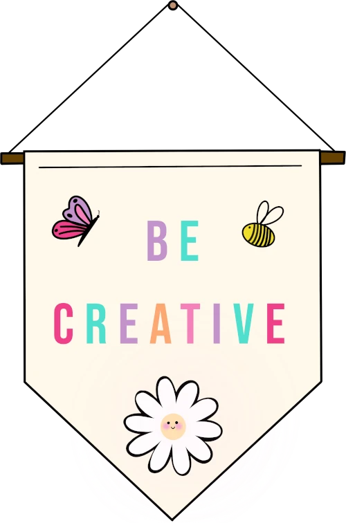 Be creative